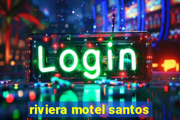 riviera motel santos